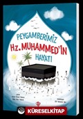 Peygamberimiz Hz. Muhammed'in Hayatı