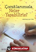 Çocuklarımızla Neler Yapabiliriz?