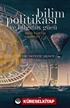 Bilim Politikası ve Bilginin Gücü