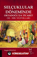 Selçuklular Döneminde Ortadoğu'da Ticaret (XI-XIII. Yüzyıllar)