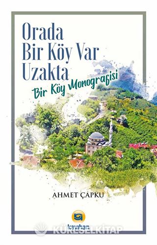 Orada Bir Köy Var Uzakta (Bir Köy Monografisi)