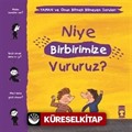 Niye Birbirimize Vururuz? / Yaman ve Onun Bitmek Bilmeyen Soruları