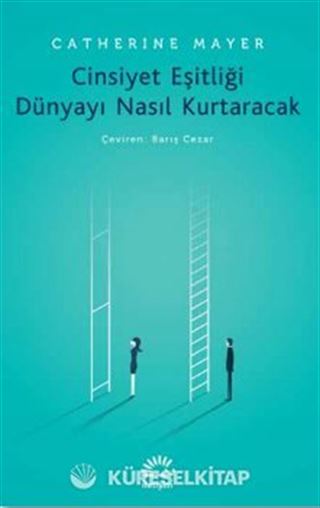 Cinsiyet Eşitliği Dünyayı Nasıl Kurtaracak
