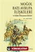 Moğol-Batı Avrupa İlişkileri ve İslam Dünyasına Etkileri