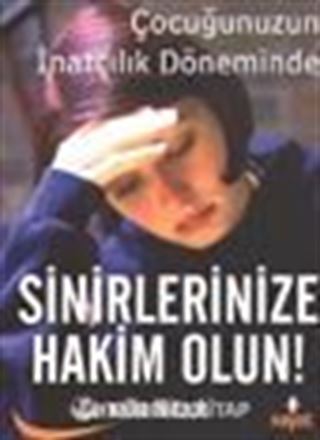 Sinirlerinize Hakim Olun!