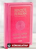Feyzü'l Furkan Kur'an-ı Kerim ve Tefsirli Meali (Büyük Boy - Mushaf ve Meal - Mıklepli) Pembe