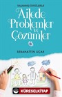 Yaşanmış Öykülerle Ailede Problemler ve Çözümler