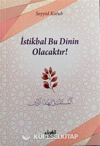 İstikbal Bu Dinin Olacaktır