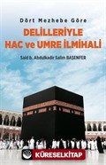 Dört Mezhebe Göre Delilleriyle Hac ve Umre İlmihali