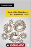 Gazeteciliğin Dönüşümü ve Türkiye'nin Basın Profili