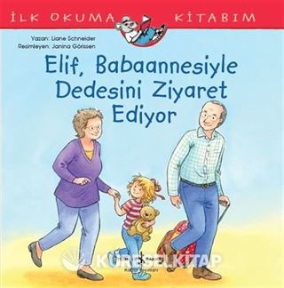 Elif, Babaannesiyle Dedesini Ziyaret Ediyor / İlk Okuma Kitabım