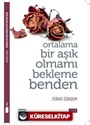 Ortalama Bir Aşık Olmamı Bekleme Benden