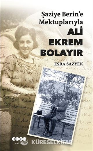 Şaziye Berin'e Mektuplarıyla Ali Ekrem Bolayır