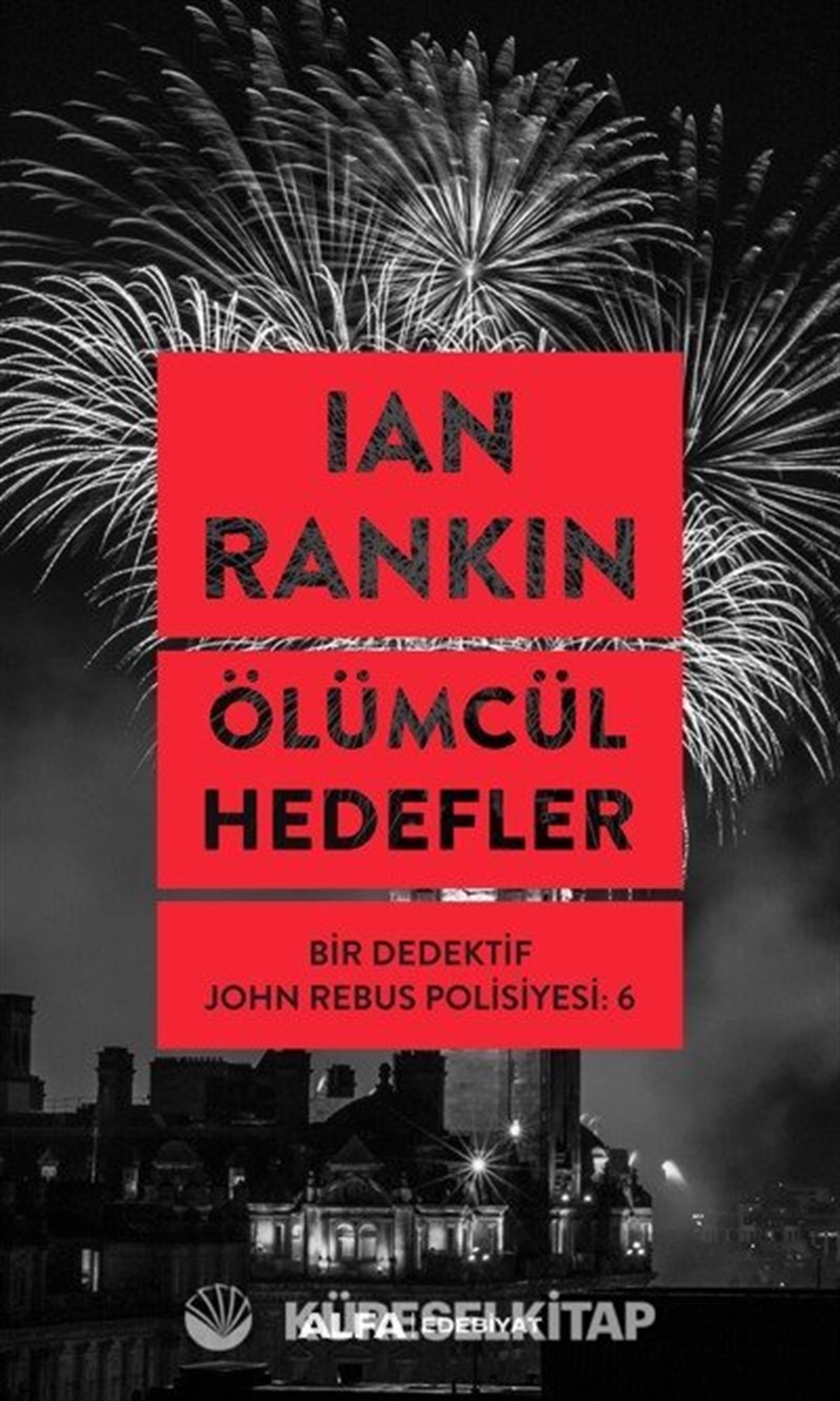 Ölümcül Hedefler / Bir Dedektif John Rebus Polisiyesi 6