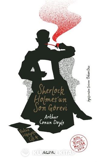 Sherlock Holmes'un / Son Görevi Bütün Hikayeler Cilt 4