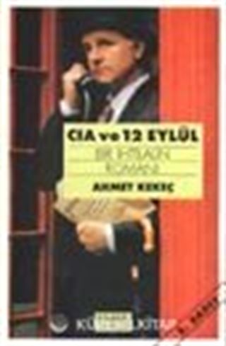CIA ve 12 Eylül / Bir İhtilalin Romanı