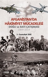 Afganistan'da Hakimiyet Mücadelesi (Doğu ve Batı Çatışması 1809-2019)