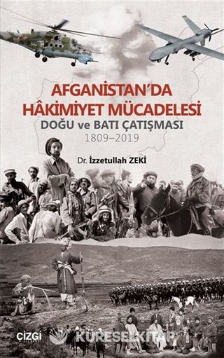 Afganistan'da Hakimiyet Mücadelesi (Doğu ve Batı Çatışması 1809-2019)