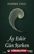 Ay Eskir Gün Işırken