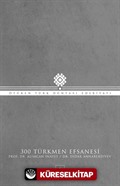 300 Türkmen Efsanesi