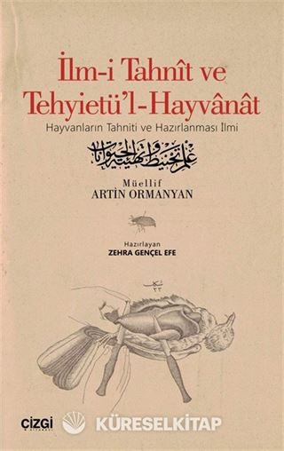 İlm-i Tahnît ve Tehyietü'l-Hayvanat (Hayvanların Tahniti ve Hazırlanması İlmi) (Tıpkıbasım ve Çevriyazı)