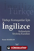 Türkçe Konuşanlar İçin İngilizce Kelimelerin Söyleniş Kuralları