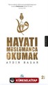 Hayatı Müslümanca Okumak