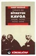 Bitmeyen Kavga / Atatürk-İnönü İnönü-Bayar