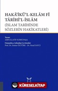 Haka'ikü'l-Kelam Fi Tarihi'l-İslam (İslam Tarihinde Sözlerin Hakikatleri)