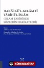 Haka'ikü'l-Kelam Fi Tarihi'l-İslam (İslam Tarihinde Sözlerin Hakikatleri)