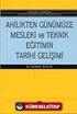 Ahilikten Günümüze Mesleki ve Teknik Eğitimin Tarihi Gelişimi
