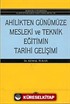 Ahilikten Günümüze Mesleki ve Teknik Eğitimin Tarihi Gelişimi