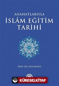 Ana Hatlarıyla İslam Eğitim Tarihi