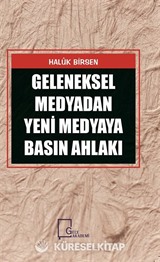 Geleneksel Medyadan Yeni Medyaya Basın Ahlakı