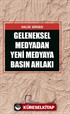 Geleneksel Medyadan Yeni Medyaya Basın Ahlakı