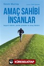 Amaç Sahibi İnsanlar Başarılı Liderler, Parlak Şirketler ve Amaç Faktörü