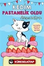Kedim Pastanelik Oldu