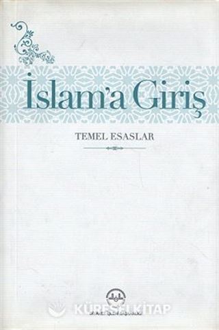 İslam'a Giriş - Temel Esaslar