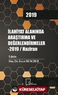 İlahiyat Alanında Araştırma ve Değerlendirmeler 2019 / Haziran