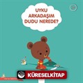 Uyku Arkadaşım Dudu Nerede?