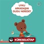 Uyku Arkadaşım Dudu Nerede?