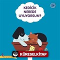 Kedicik Nerede Uyuyorsun?