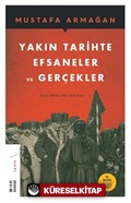 Yakın Tarihte Efsaneler ve Gerçekler