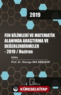 Fen Bilimleri ve Matematik Alanında Araştırma ve Değerlendirmeler - 2019 / Haziran