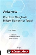 Anksiyete Çocuk ve Gençlerde Bilişsel Davranışçı Terapi