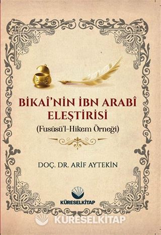 Bikai'nin İbn Arabi Eleştirisi (Fususü'l Hikem Örneği)