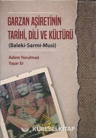 Garzan Aşiretinin Tarihi, Dili ve Kültürü (Baleki-Sarmi-Musi)