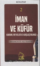 İman ve Küfür Kavramı (Külliyat 2)