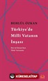 Türkiye'de Milli Vatanın İnşası