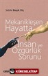 Mekanikleşen Hayatta İnsan ve Özgürlük Sorunu